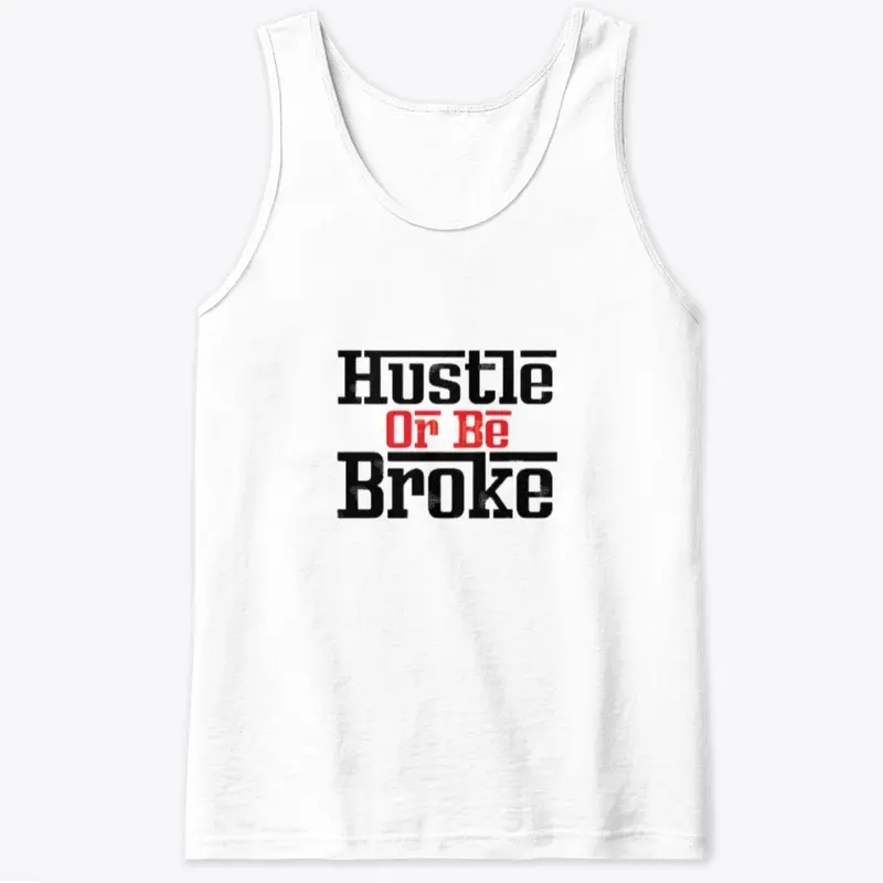 Hustle or Be Broke