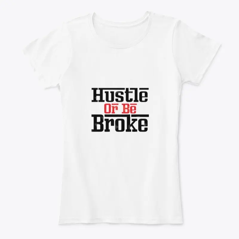 Hustle or Be Broke