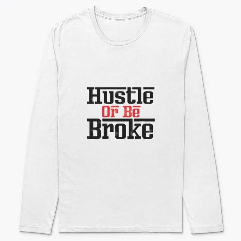 Hustle or Be Broke