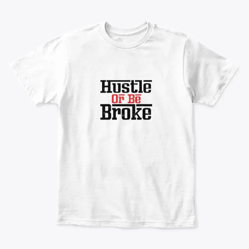 Hustle or Be Broke