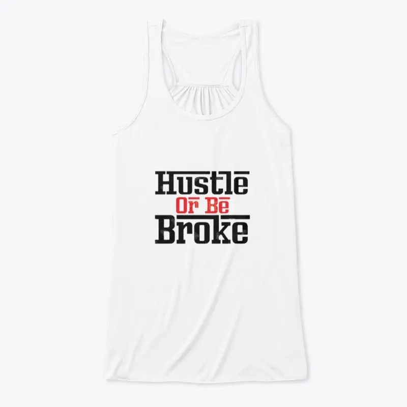 Hustle or Be Broke