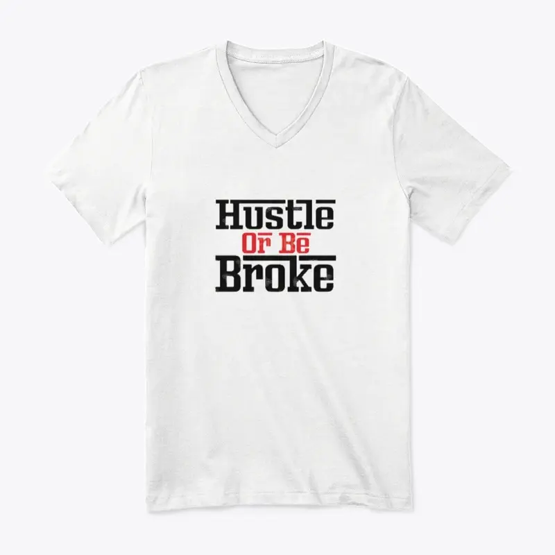 Hustle or Be Broke