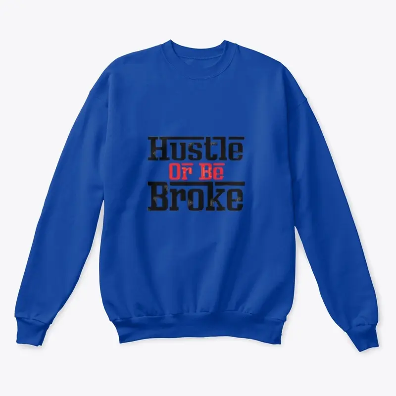 Hustle or Be Broke