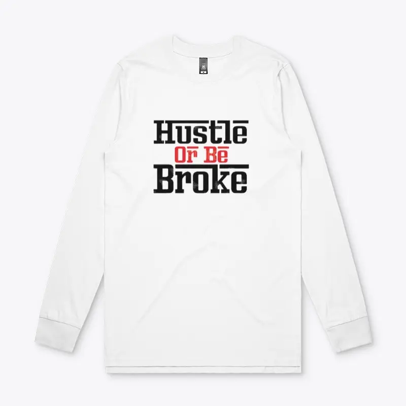 Hustle or Be Broke