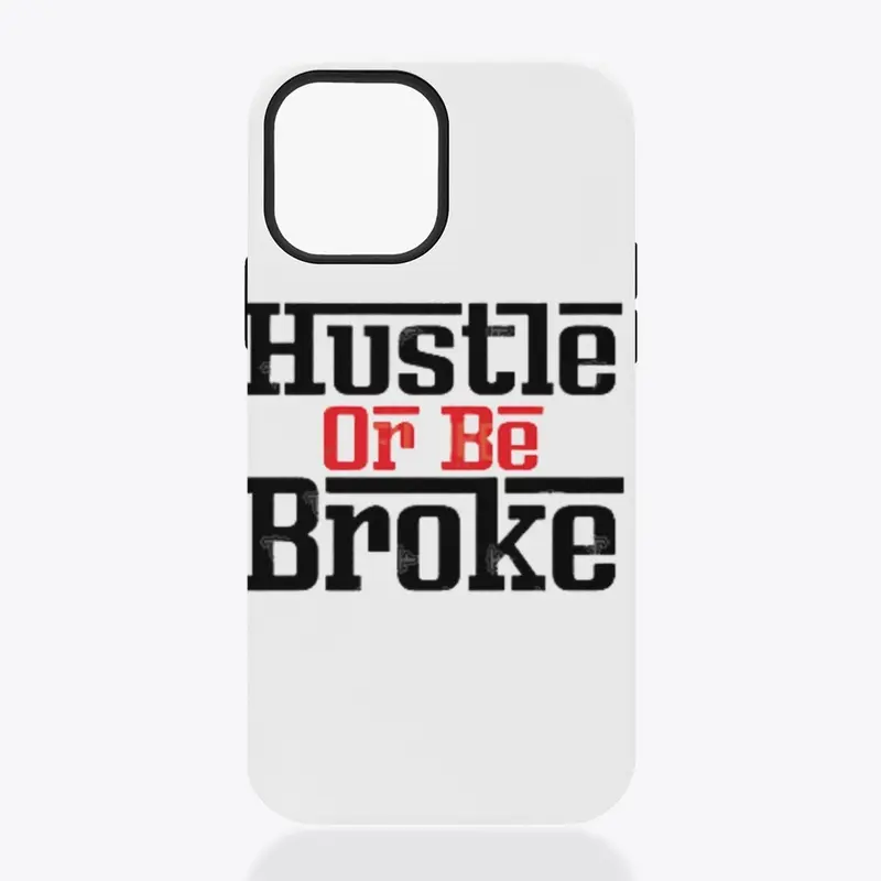 Hustle or Be Broke