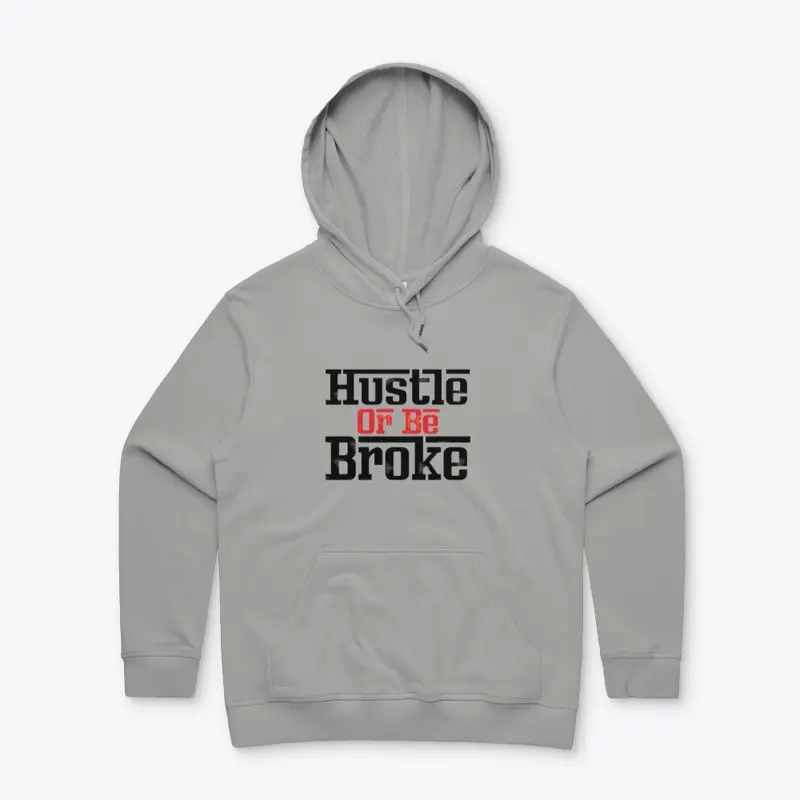 Hustle or Be Broke