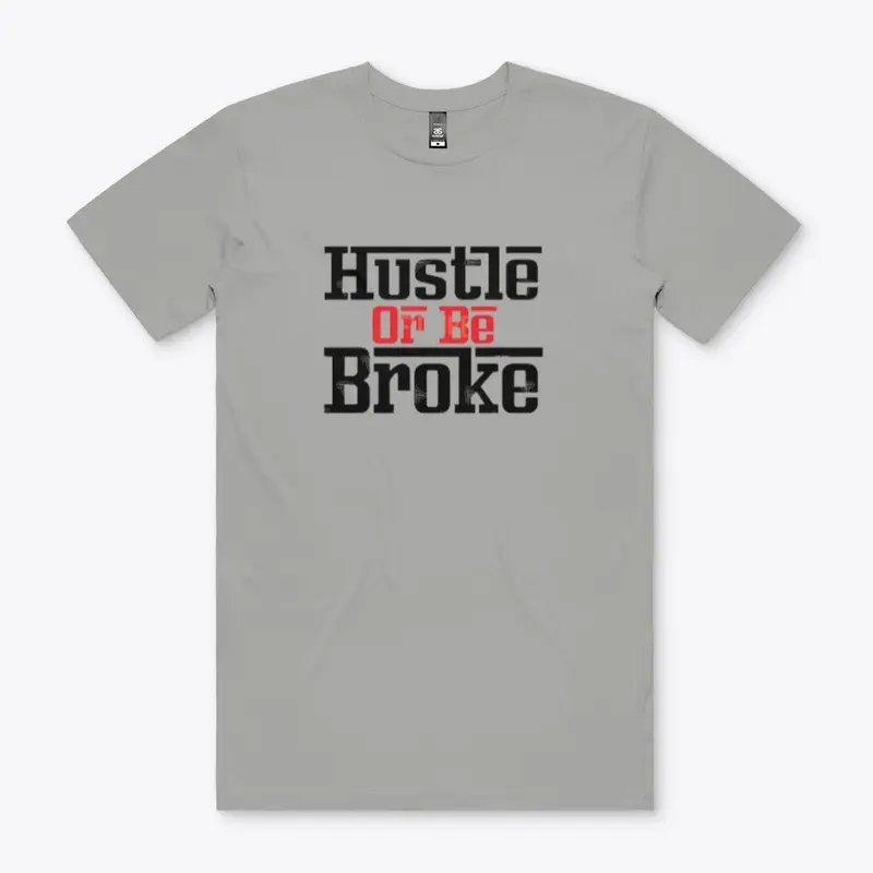 Hustle or Be Broke