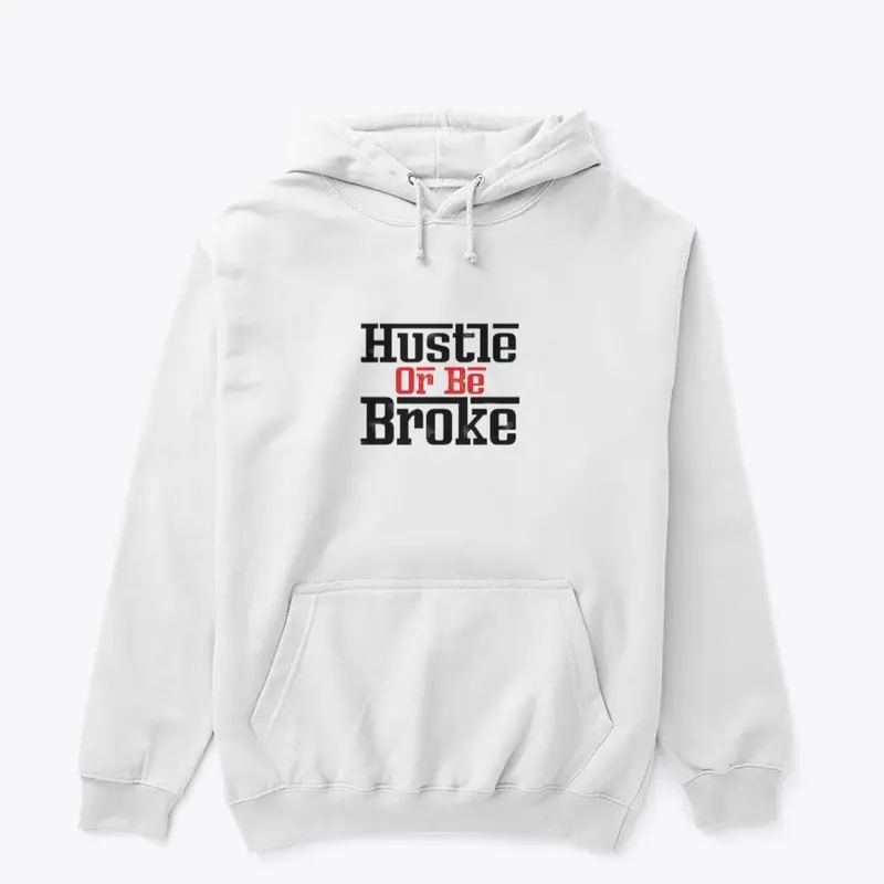 Hustle or Be Broke