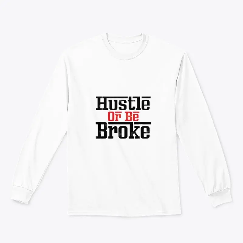 Hustle or Be Broke