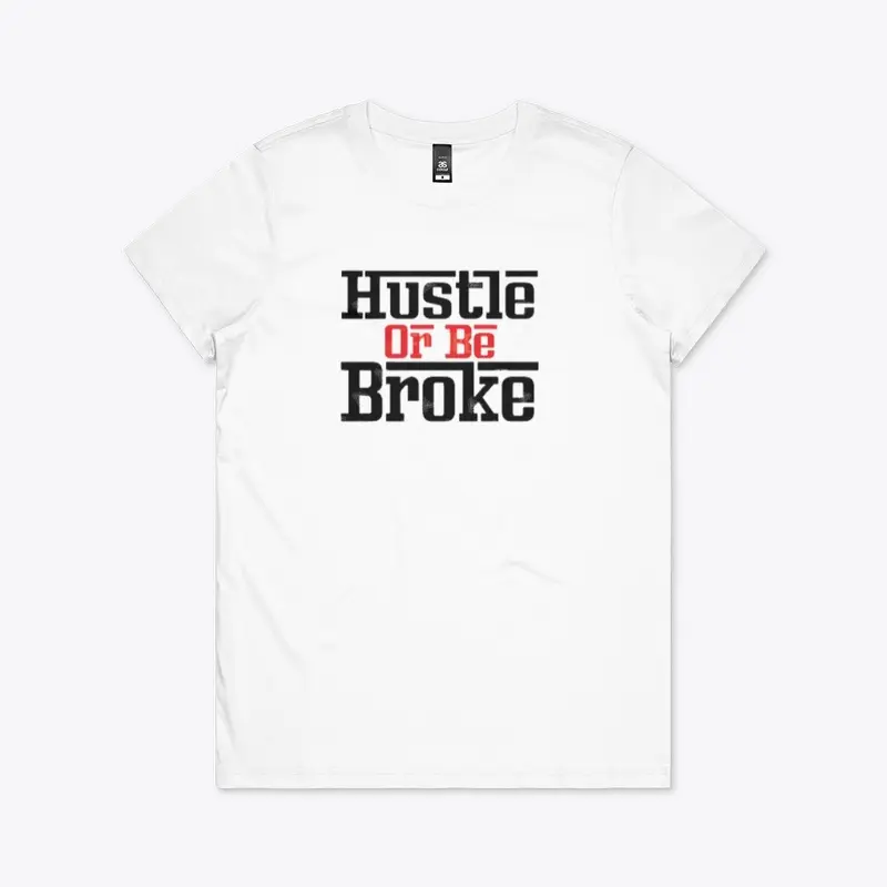 Hustle or Be Broke